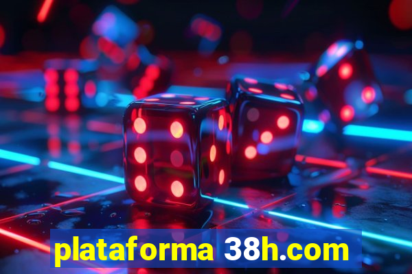 plataforma 38h.com